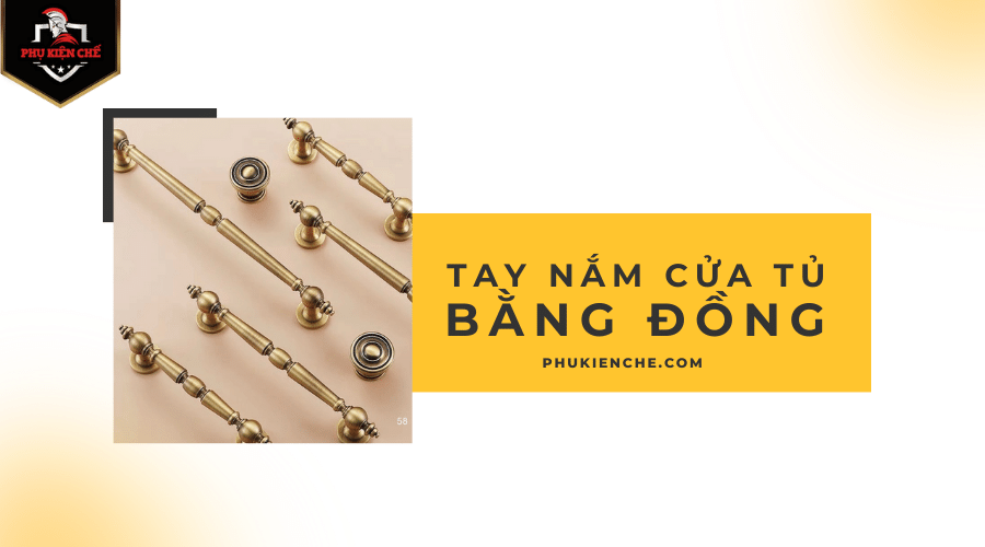 Các loại tay nắm tủ bằng đồng phổ biến